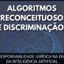 E-book produzido em Projeto Integrador da AJES de Juara alerta para os riscos da discriminação algorístmica